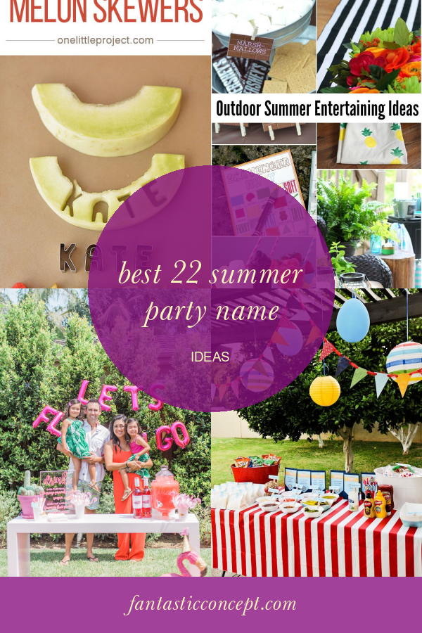 Best 22 Summer Party Name Ideas Home, Family, Style and Art Ideas